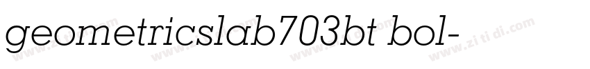 geometricslab703bt bol字体转换 geometricslab703bt bol字体转换